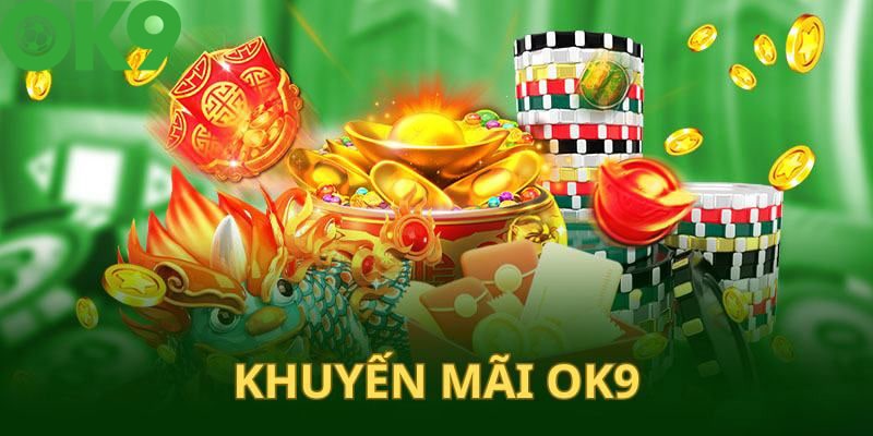 Cá Cược Bóng Đá OK9 - Giải Trí Online An Toàn, Uy Tín 11 Chương trình ưu đãi cá cược thể thao hấp dẫn tại OK9